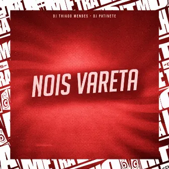 Nois Vareta by DJ Thiago Mendes