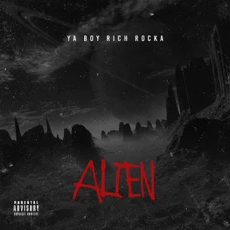 Alien by Ya Boy Rich Rocka