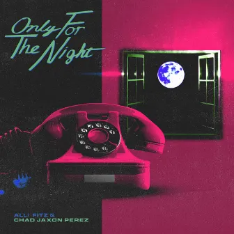 Only for the Night by Chad Jaxon Perez