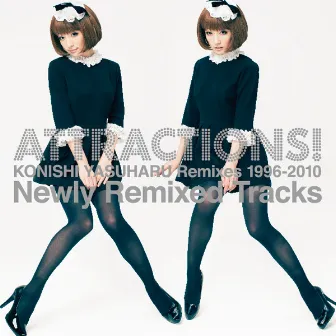 ATTRACTIONS! KONISHI YASUHARU remixes 1996-2010 Newly Remixed Tracks by Yasuharu Konishi