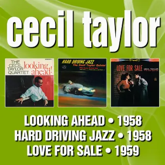 Looking Ahead! / Hard Driving Jazz (Stereo Drive) / Love For Sale by Cecil Taylor