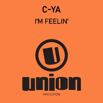 I'm Feelin' by C-ya