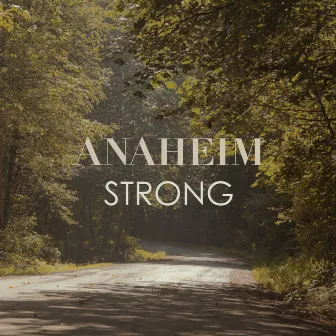 Strong by Anaheim