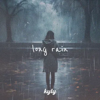 Long Rain by Kyly