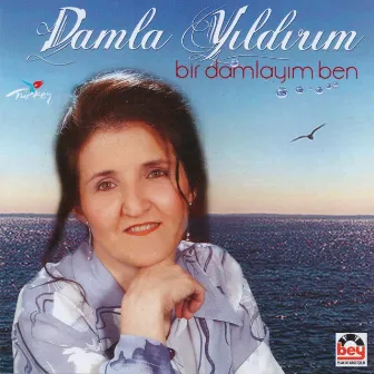 Bir Damlayım Ben by Damla Yıldırım