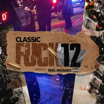 Fuck 12 by Classic