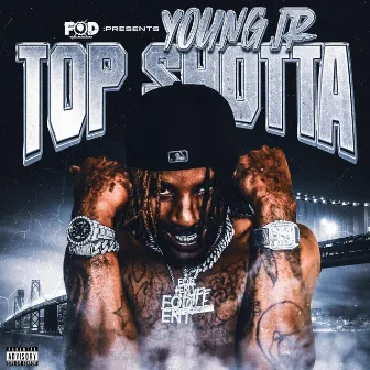 Top Shotta by Young Jr