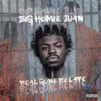 Real Gone Relate by Big Homie Juan