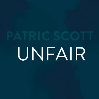 Unfair by Patric Scott