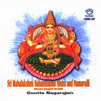 Sri Mahalakshmi Sahasranama Stotra And Namavalli by Sunita Nagarajan