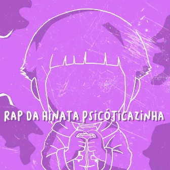 Rap da Hinata Psicóticazinha by JMS