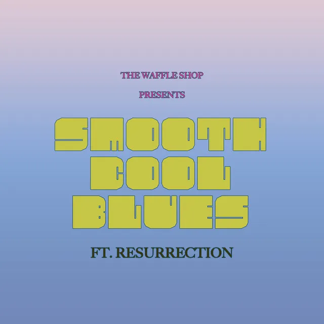 Smooth Cool Blues with Resurrection