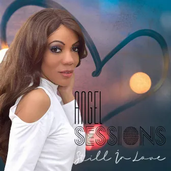 Still in Love by Angel Sessions