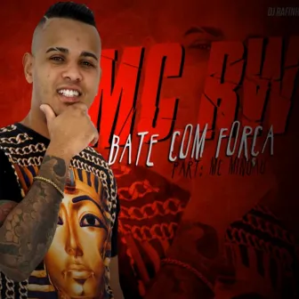 Bate Com Força - Single by MC RW