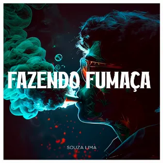 Fazendo Fumaça by Souza Lima