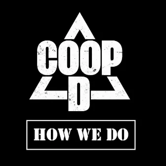 How we do by Coop D