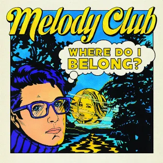 Where Do I Belong by Melody Club