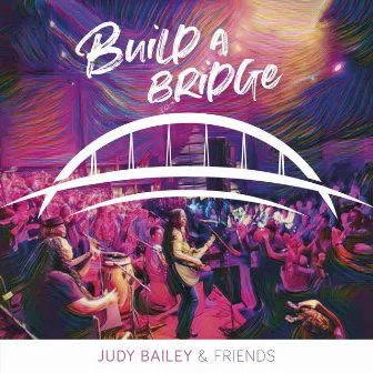 Build a Bridge by Judy Bailey