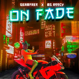 On Fade by Ms Reecy