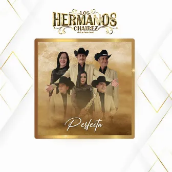 Perfecta by Los Hermanos Chairez