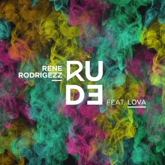 Rude (feat. Lova) by Rene Rodrigezz