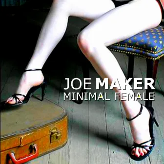 Minimal Female by Joe Maker