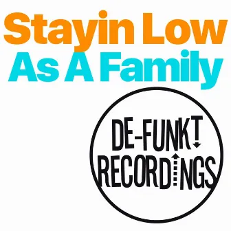 As A Family by Stayin Low