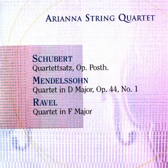 Schubert/Mendelssohn/Ravel by Arianna String Quartet