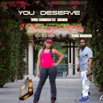 You Deserve by Travale Richardson