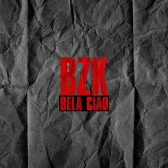 Bela Ciao by Bzk