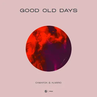 Good Old Days by CAMARDA