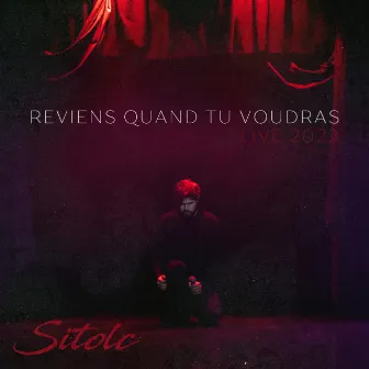 Reviens quand tu voudras (Live 2022) by Sitolc