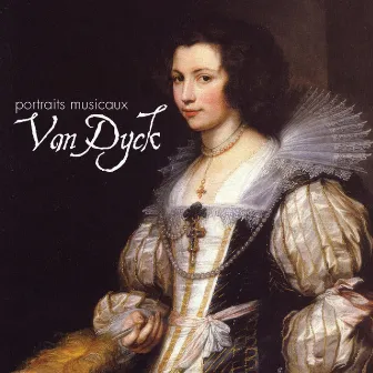 Van Dyck : A Musical Portait by Ensemble Almageste