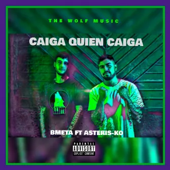 Caiga Quien Caiga by The Wolf Music