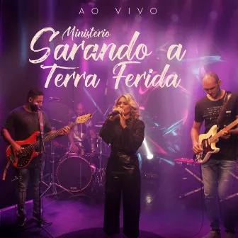 Ministério Sarando a Terra Ferida (Ao Vivo) by Ministério Sarando a Terra Ferida