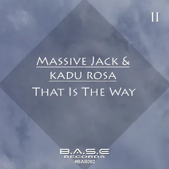 That Is the Way by Massive Jack