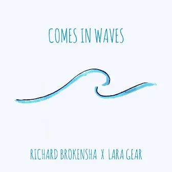 Comes in Waves by Richard Brokensha