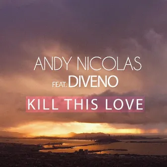 Kill This Love by Andy Nicolas