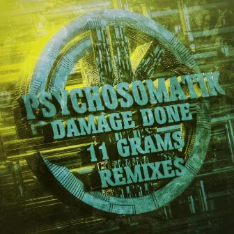 DAMAGE DONE 11 GRAMS REMIXES by PSYCHOSOMATIK