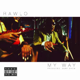 My Way - Single by Rawlo