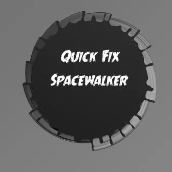 Spacewalker by Quickfix