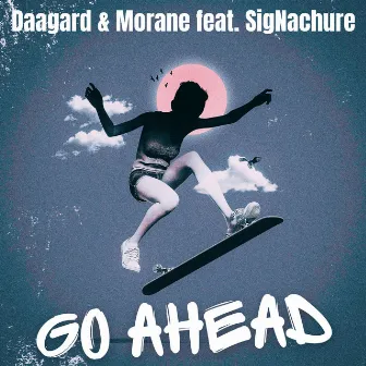 Go Ahead by Daagard & Morane