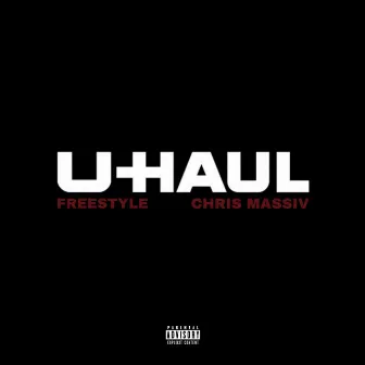 Uhaul Freestyle by Chris Massiv