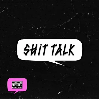 Shit Talk by Døwncast