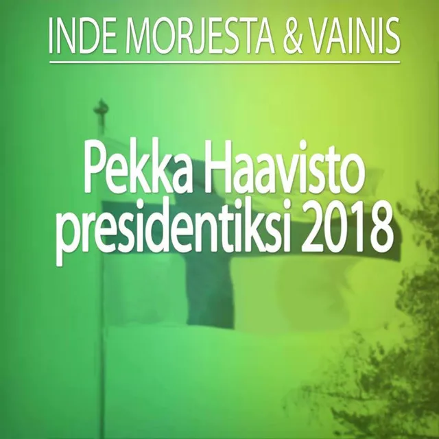 Pekka Haavisto Presidentiksi 2018