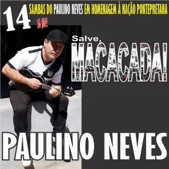 Salve, Macacada (14 Sambas do Paulino Neves em Homenagem à Nação Pontepretana) by Paulino Neves