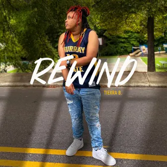 Rewind by Tierra B.