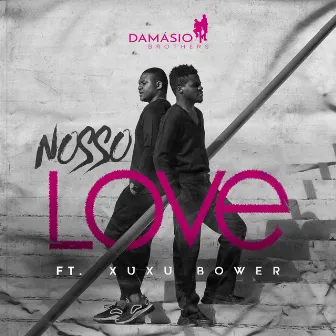 Nosso Love by Damásio Brothers