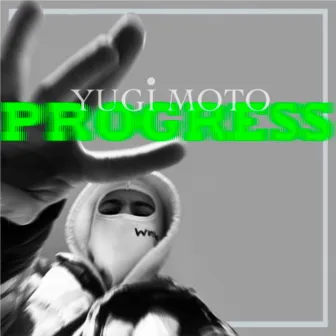 Progress by Yugi Motto