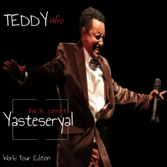 Yasteseryal Live (World Tour Edition) by Teddy Afro